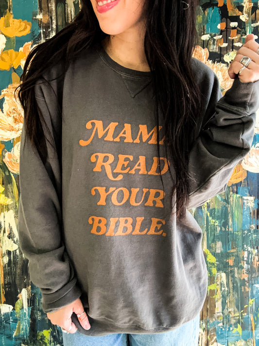 Mama Read Your Bible Sweatshirt (Pre-order)