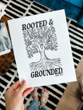 Load image into Gallery viewer, Rooted and Grounded Print