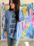 Load image into Gallery viewer, Raid Hell, Release Heaven Sweatshirt- Bluebonnet