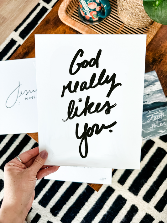 God Really Likes You Print