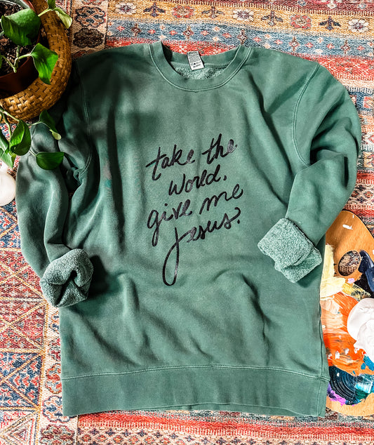 Give Me Jesus Sweatshirt- Pine