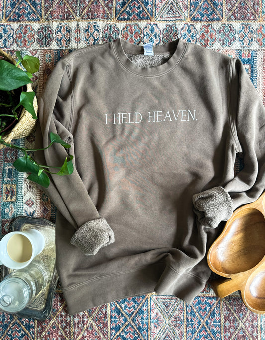I Held Heaven Sweatshirt- Oak