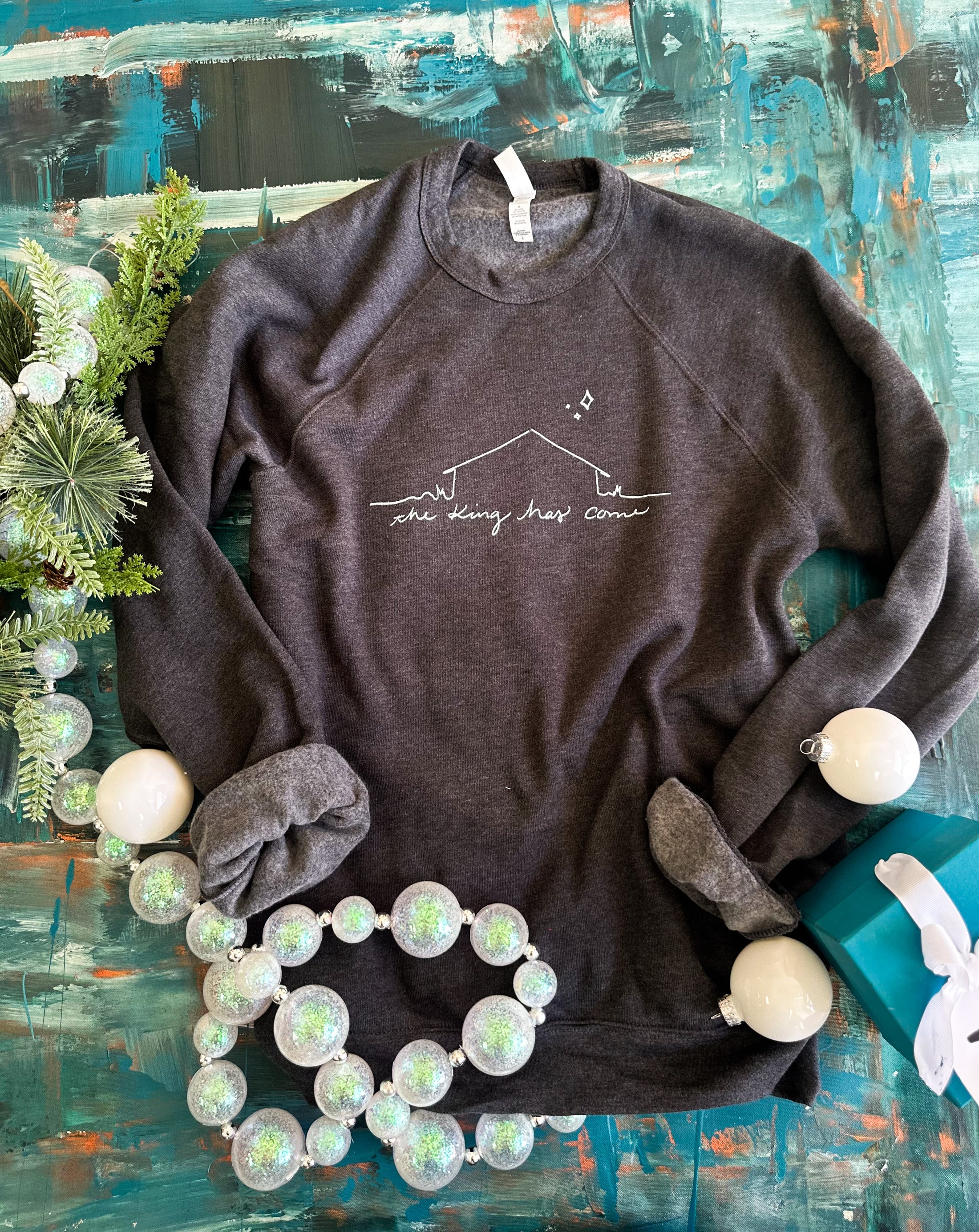 The King Has Come Sweatshirt