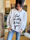 Load image into Gallery viewer, God Really Likes You Sweatshirt- White Ash
