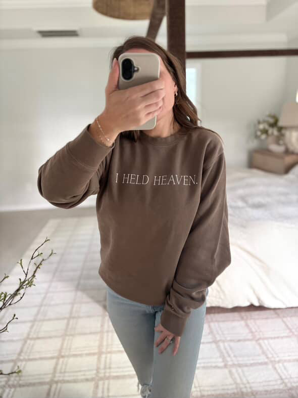 I Held Heaven Sweatshirt- Oak