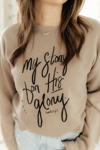 My Story for His Glory- Sweatshirt
