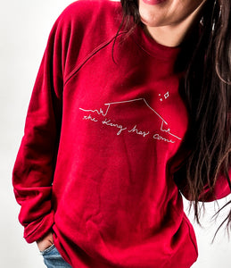Christmas Sweatshirt / The King Has Come - Cranberry & Evergreen
