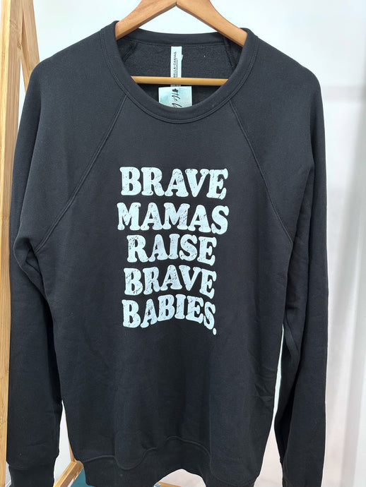 Brave Mamas Raise Brave Babies Sweatshirt- Black