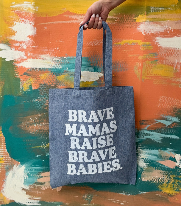 Brave Mama Raise Brave Babies Denim Tote