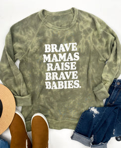 Brave Mamas Raise Brave Babies Sweatshirt - Olive Tie Dye