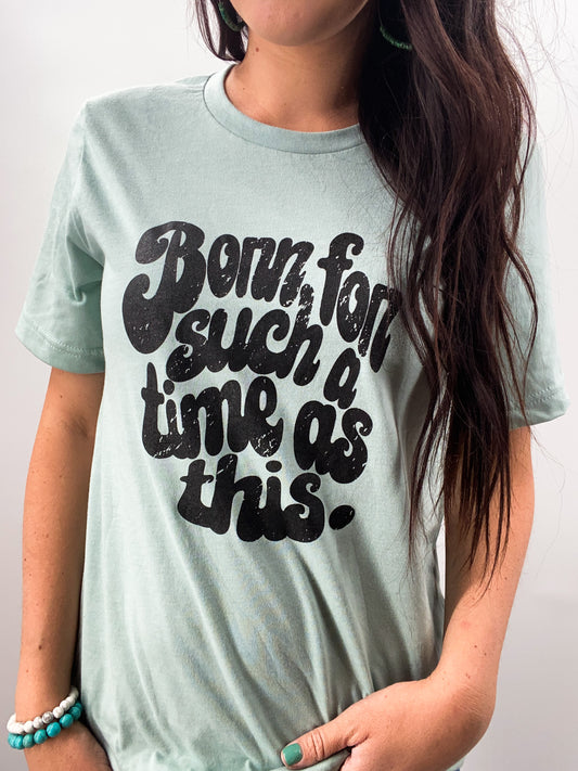 Born For Such a Time as This - Dusty Blue