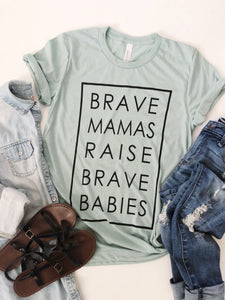 Brave Mamas Raise Brave Babies - Dusty Blue
