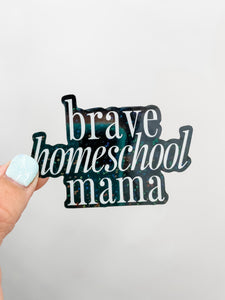 Brave Homeschool Mama Sticker