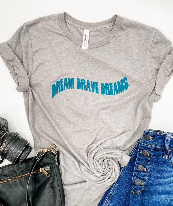 Dream Brave Dreams - Gray