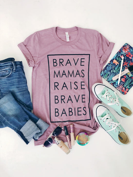 Brave Mamas Raise Brave Babies - Lavender